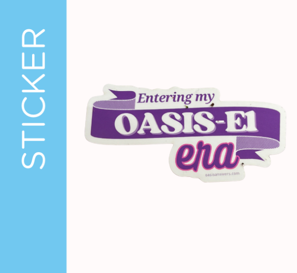 Entering My OASIS-E1 Era Sticker